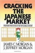 Cracking the Japanese market : strategies for success in the new global economy