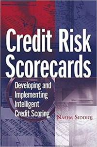 Credit risk scorecards : developing and implementing intelligent credit scoring