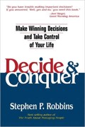 Decide and conquer : make winning decisions and take control of your life