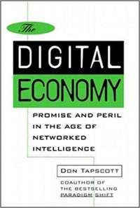 The Digital economy : promise and peril in the age of networked intelligence