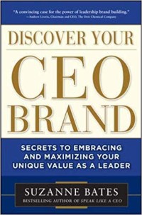 Discover your CEO brand  : secrets to embracing and maximizing your unique value as a leader