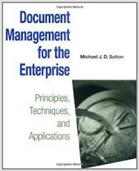 Document management for the enterprise : principles, techniques, and applications