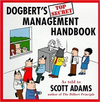 Dogbert's top secret management handbook  : menguak rahasia-rahasia manajer