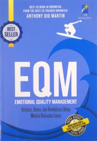 Emotional quality management : refleksi, revisi dan revitalisasi hidup melalui kekuatan emosi