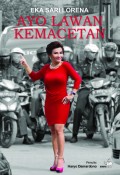 Eka Sari Lorena : ayo lawan kemacetan