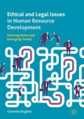 Ethical and legal issues in human resource development : evolving roles and emerging trends