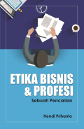 Etika bisnis & profesi : sebuah pencarian