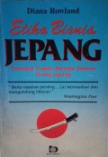 Etika bisnis Jepang : petunjuk praktis menuju sukses orang Jepang