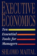 Executive economics : ten essential tools for managers