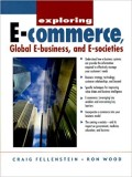 Exploring e-commerce, global e-business, and e-societies