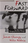 Fast forward  : the best ideas on managing business change