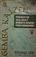 Gemba kaizen  : pendekatan akal sehat, berbiaya rendah pada manajemen