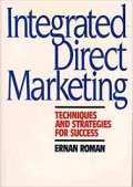 Integrated direct marketing: techniques and strategies for success