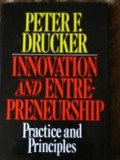 Innovation and entrepreneurship : practice and principles