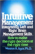 Intuitive management : integrating left and right brain management skills