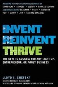 Invent reinvent thrive  : the keys to success for any start-up, entrepreneur of family business