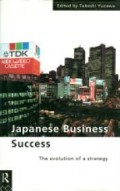 Japanese business success : the evolution of a strategy