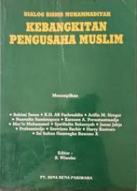 Kebangkitan pengusaha muslim : dialog bisnis Muhammadiyah