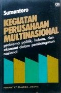 Kegiatan perusahaan multinasional: problema politik, hukum, dan ekonomi dalam pembangunan nasional