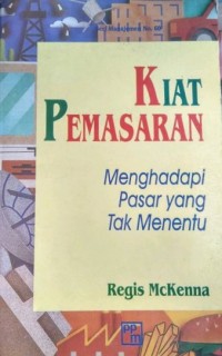 Kiat pemasaran  : menghadapi pasar yang tak menentu