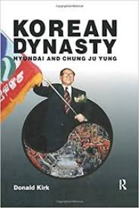 Korean dynasty : Hyundai and Chung Ju Yung