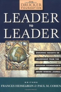 Leader to leader : enduring insights on leadership from the Drucker Foundation's award-winning journal