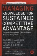 Managing knowledge for sustained competitive advantage : designing strategies for effective human resource management