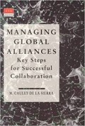 Managing global alliances : key steps for successful collaboration