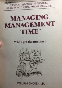 Managing management time : who's got the monkey ?