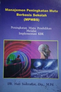 Manajemen peningkatan mutu berbasis sekolah : Buku 1 konsep dan pelaksanaan