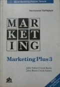 Marketing plus 3 : jalur sukses untuk bisnis, jalur bisnis untuk sukses