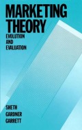 Marketing theory : evolution and evaluation