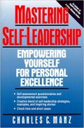 Mastering self-leadership : empowering yourself for personal excellence