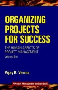 The Human aspects of project management Volume 1 : Organizing projects for success