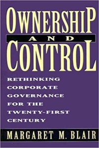 Ownership and control : rethinking corporate governance for the twenty-first century