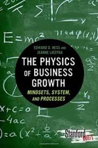 Physics of business growth  : mindset, system, and processes