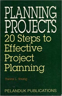 Planning projects : 20 steps to effective project planning