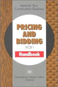 Pricing and bidding (improve your construction business 1) : Handbook