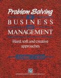 Problem solving in business and management : hard, soft and creative approaches