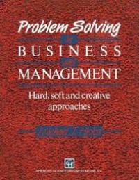 Problem solving in business and management : hard, soft and creative approaches