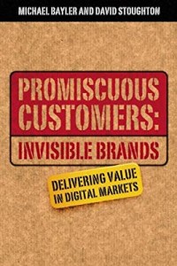 Promiscuous customers : invisible brands