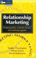 Relationship marketing : bringing quality, customer service, and marketing together.