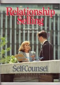 Relationship selling : buiding trust to sell your service