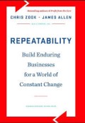 Repeatability  : build enduring businesses for a world of constant change