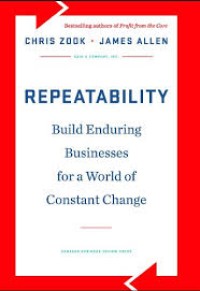 Repeatability  : build enduring businesses for a world of constant change