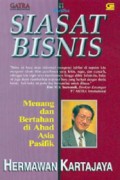 Siasat bisnis : menang dan bertahan di abad Asia Pasific