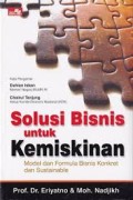 Solusi bisnis untuk kemiskinan  : Model dan formula bisnis konkret dan sustainable