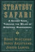 Strategy safari : a guided tour through the wilds of strategic management