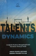 Talents dynamics : langkah prakatis mengeksplorasi karakter kinerja anda