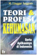 Teori dan profesi kehumasan : serta aplikasinya di Indonesia